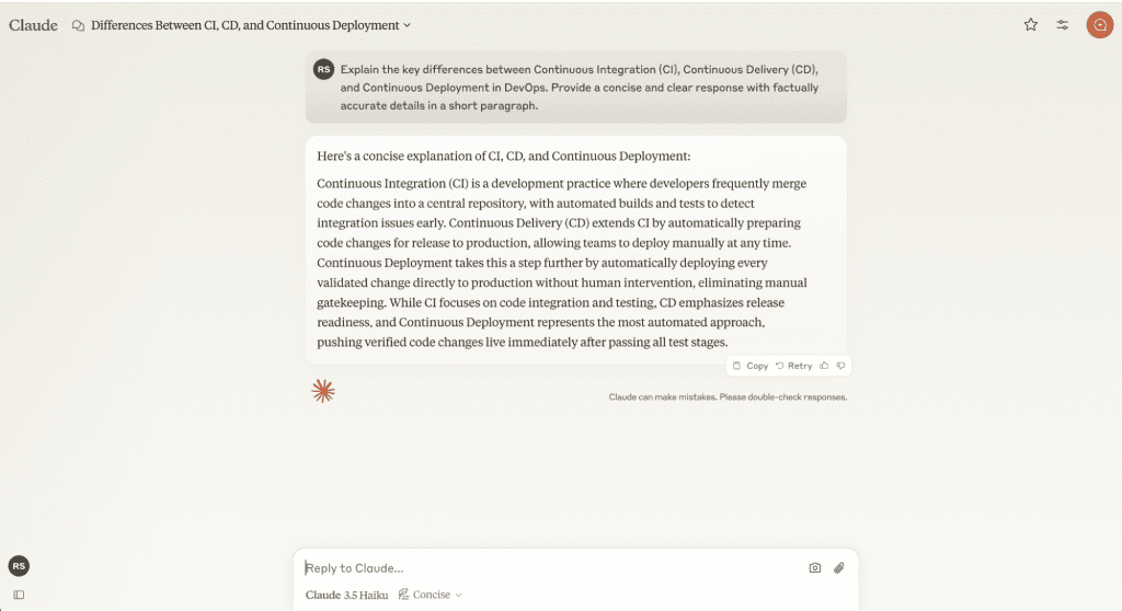 screenshot of Prompt in claude about Explaining the key differences between Continuous Integration (CI), Continuous Delivery (CD), and Continuous Deployment in DevOps, a concise and precise response with factually accurate details in a short paragraph.