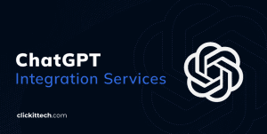 ChatGPT Integration Services Blog by ClickIT